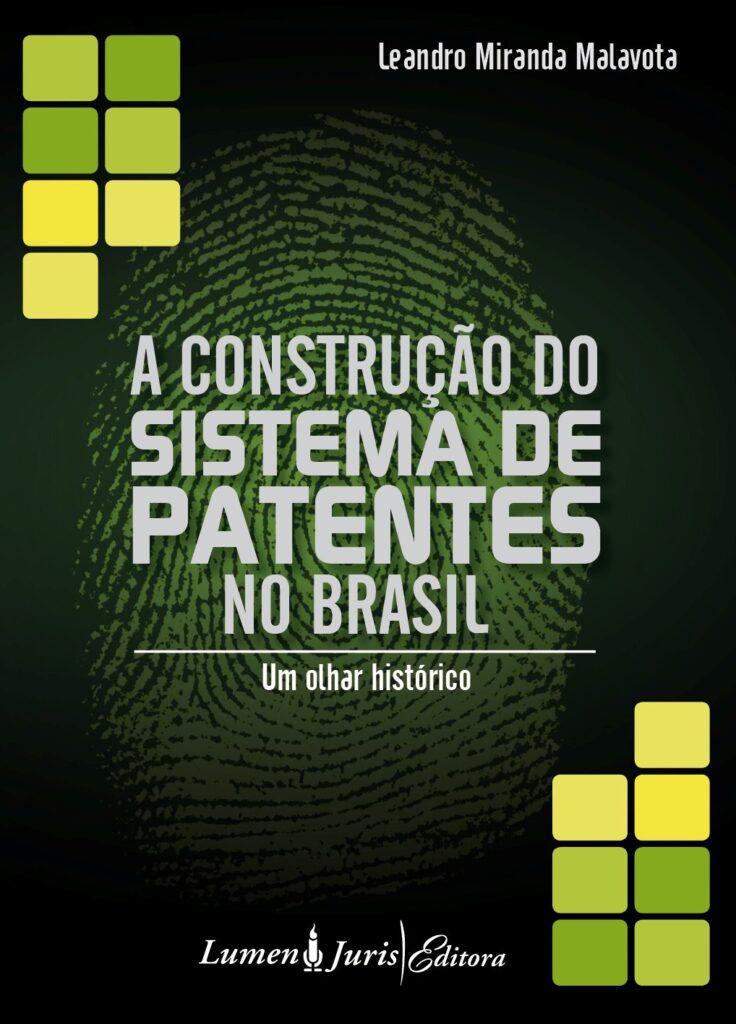 A Construção do Sistema de Patentes no Brasil