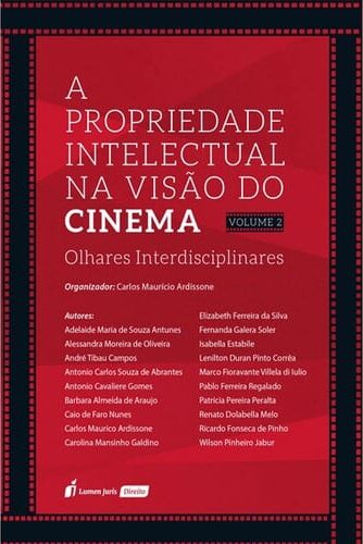 Propriedade Intelectual na Visão do Cinema, A – Vol. 2