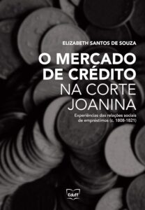 Mercado de Crédito na Corte Joanina. Experiências das Relações Sociais de Empréstimos (C. 1808-1821)