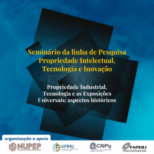 UFRRJ Sediará Seminário “Propriedade Industrial, Tecnologia e as Exposições Universais: Aspectos Históricos” nos dias 18 e 19 de agosto