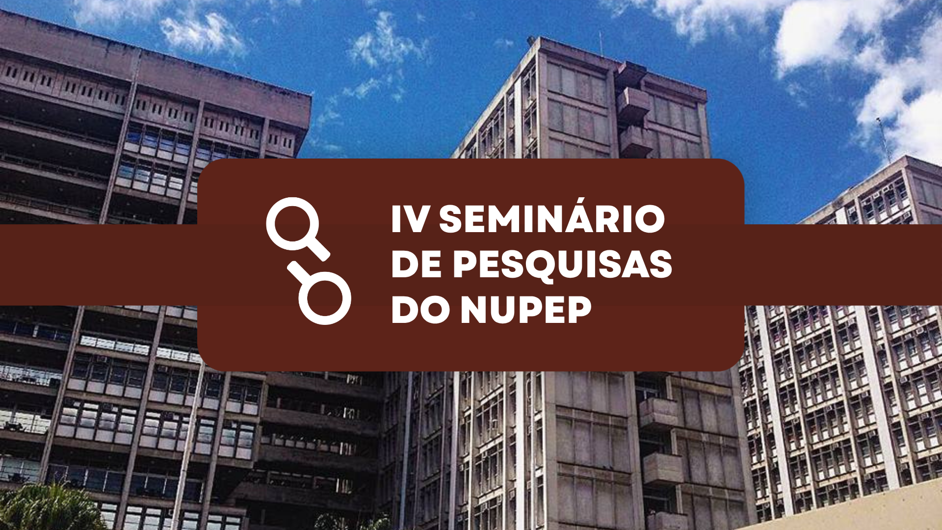 IV SEMINÁRIO DE PESQUISAS DO NUPEP