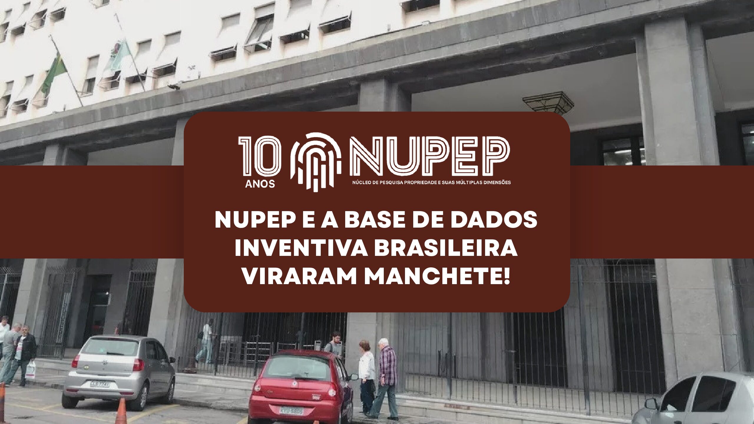 NUPEP e a Base de Dados Inventiva Brasileira viraram manchete!